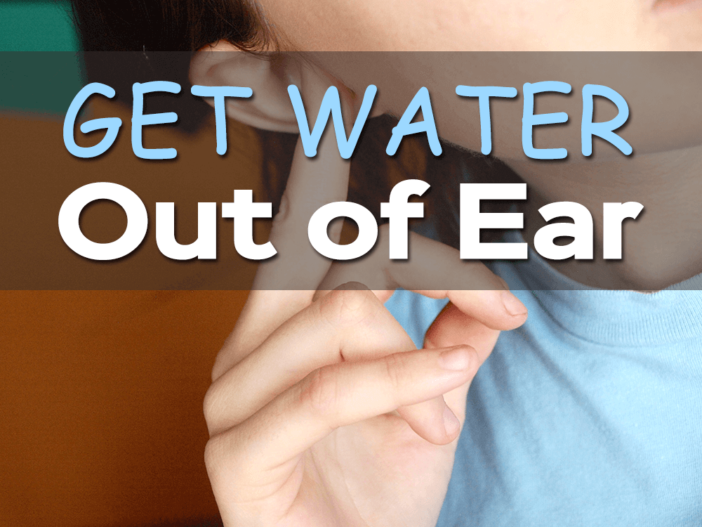 How To Get Water Out Of Your Ear